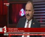 AkParti Ankara Milletvekili Bülent Gedikli Gündemi Değerlendiriyor; Bank Asya, Paralel Yapı, Tanap, Enerji, Merkez Bankası