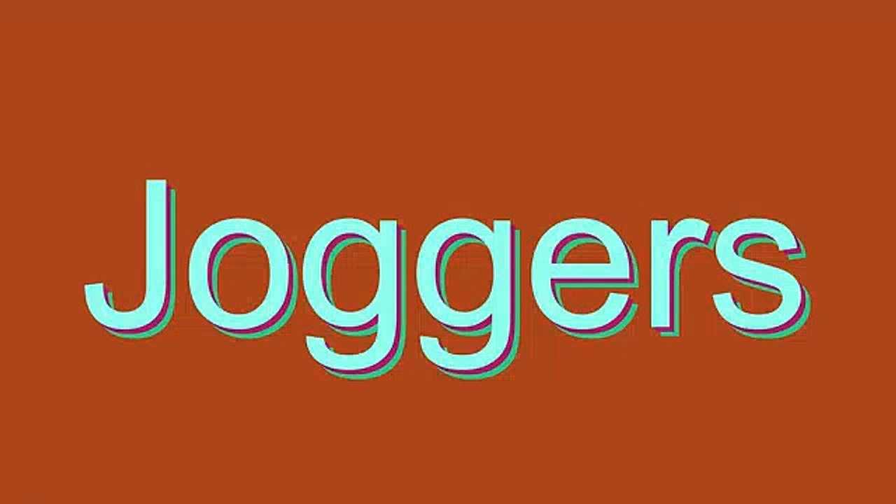 How to Pronounce Joggers