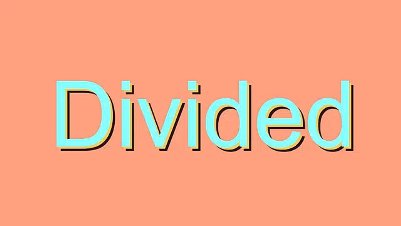 How to Pronounce Divided