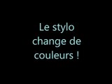 Le stylo change de couleurs
