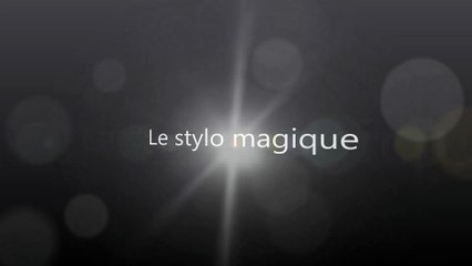 le stylo magique