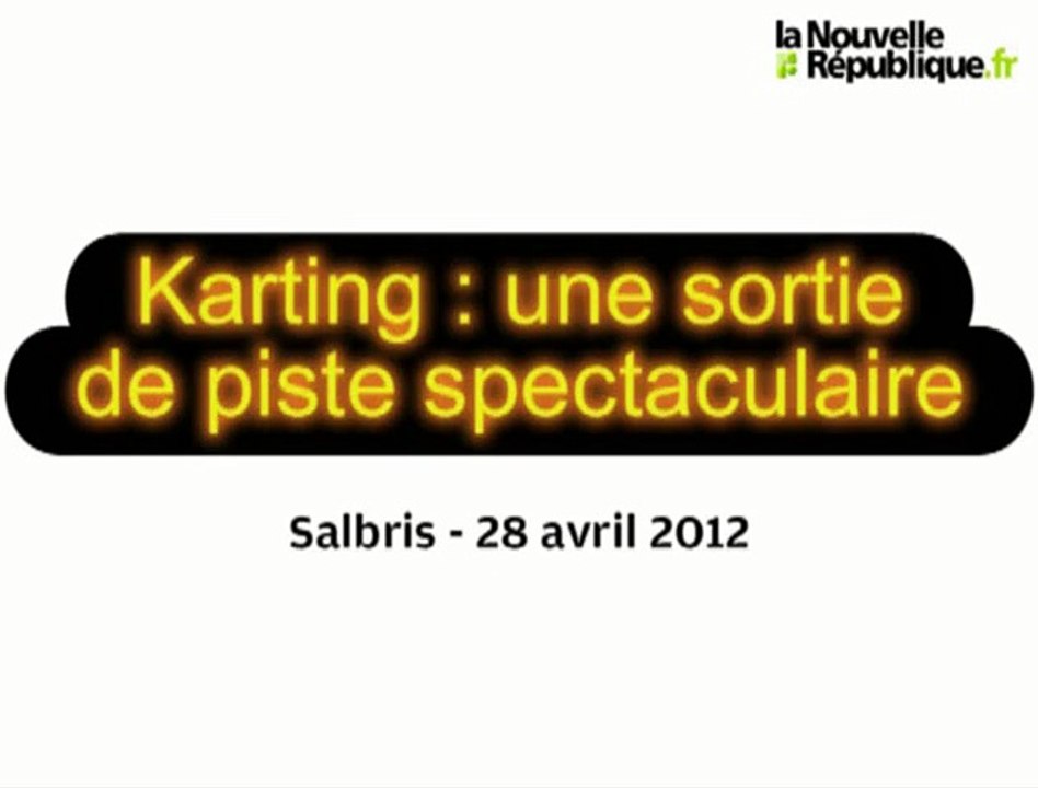 Karting : sortie de piste spectaculaire à Salbris