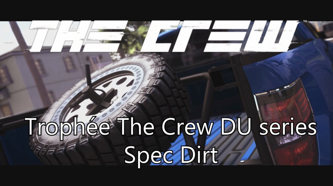 The Crew Trophée DU series: DIRT