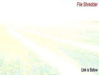 File Shredder Full (Download Now)