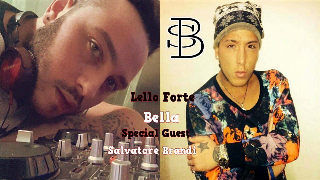 Lello Forte Bella Special Guest Salvatore Brandi