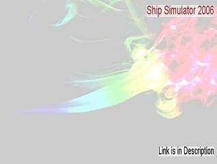 Ship Simulator 2006 Full [Risk Free Download]