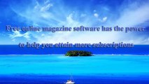 Free online magazine software has the power to help you attain more subscriptions