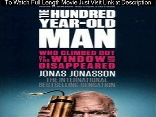 The 100-Year-Old Man Who Climbed Out the Window and Disappeared (2013) Full Movie In HD
