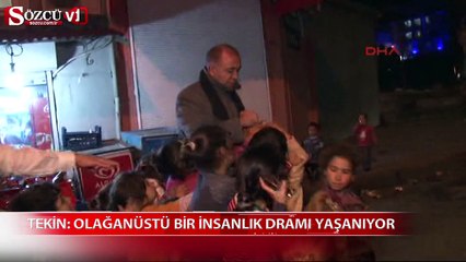 Tekin: Olağanüstü bir insanlık dramı yaşanıyor