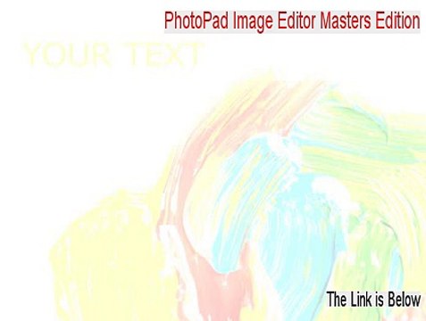 PhotoPad Image Editor Masters Edition Cracked [Legit Download]