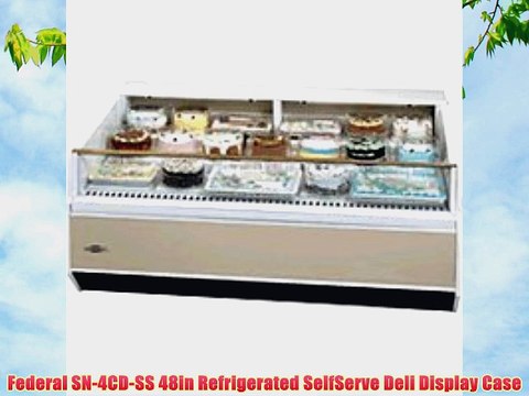 Federal SN4CDSS 48in Refrigerated SelfServe Deli Display Case