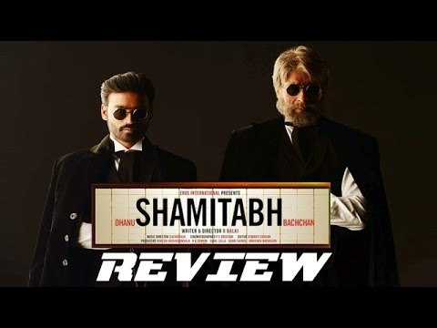 Shamitabh Movie Review | Amitabh Bachchan, Dhanush, Akshara Haasan, Rekha