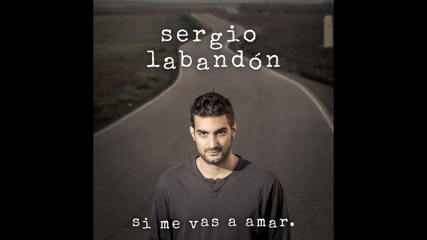 Sergio Labandón - Si Me Vas a Amar (audio oficial) - Vídeo Dailymotion