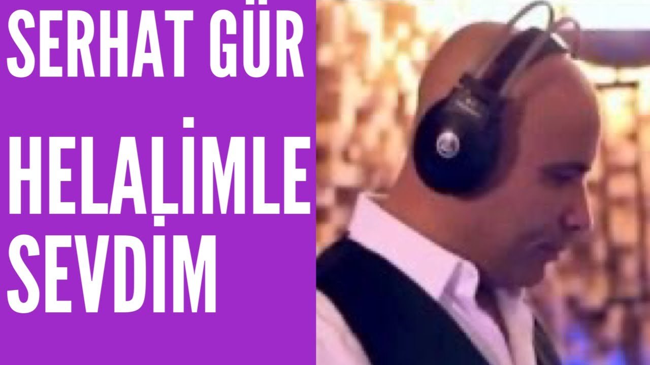 Serhat Gür - Helalimle Sevdim