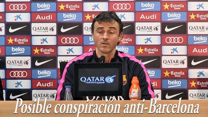 Luis Enrique: "¿Conspiración? En este país todo es posible"