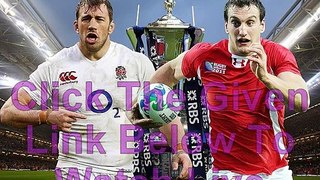 Six Nations Rugby 2015 Live Stream Online Watch England vs Wales HD 2015