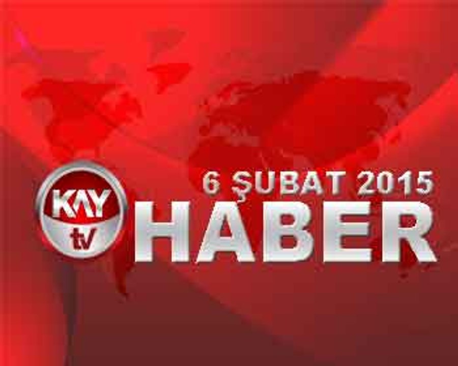 6 SUBAT 2015 KAYTV ANA HABER BÜLTENİ