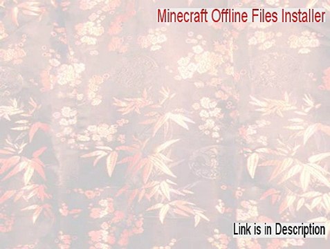 Minecraft Offline Files Installer Download [Legit Download 2015]