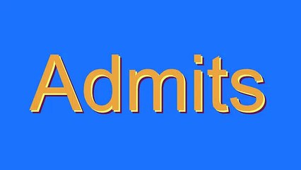 How to Pronounce Admits