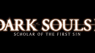 Dark Souls II- Scholar of the First Sin - Forlorn Hope Trailer