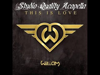 This Is Love Studio Acapella   Will I Am Feat  Eva Simons