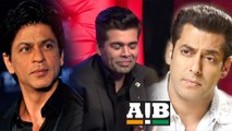 AIB KNOCKOUT : Shahrukh Khan and Salman Khan React Against Karan Johar