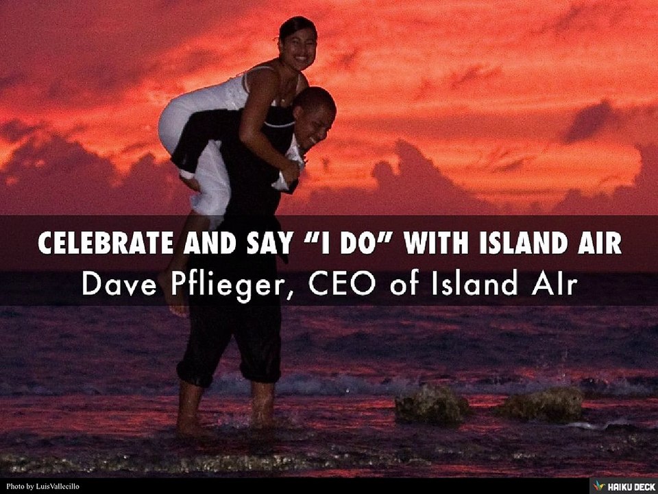 DAVID PFLIEGER - CELEBRATE AND SAY “I DO” WITH ISLAND AIR