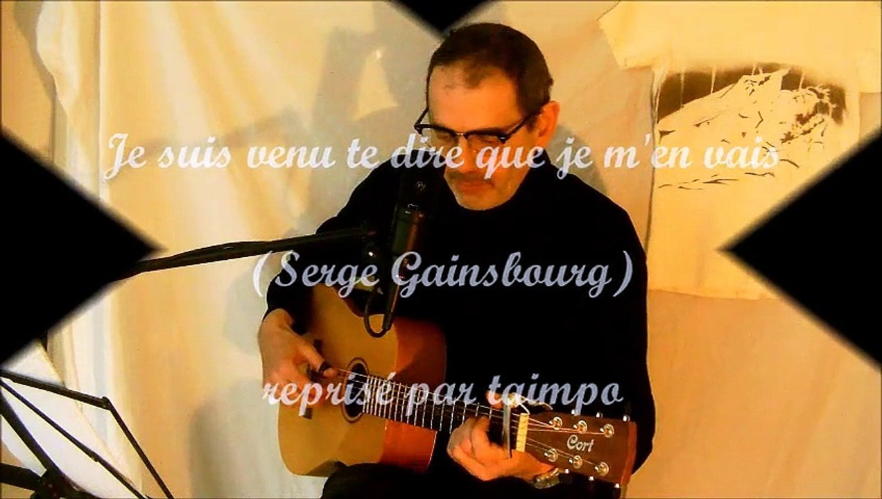 Je suis venu te dire que je m'en vais (Gainsbourg)