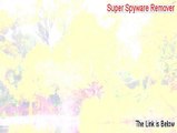 Super Spyware Remover Download (super antivirus spyware remover)