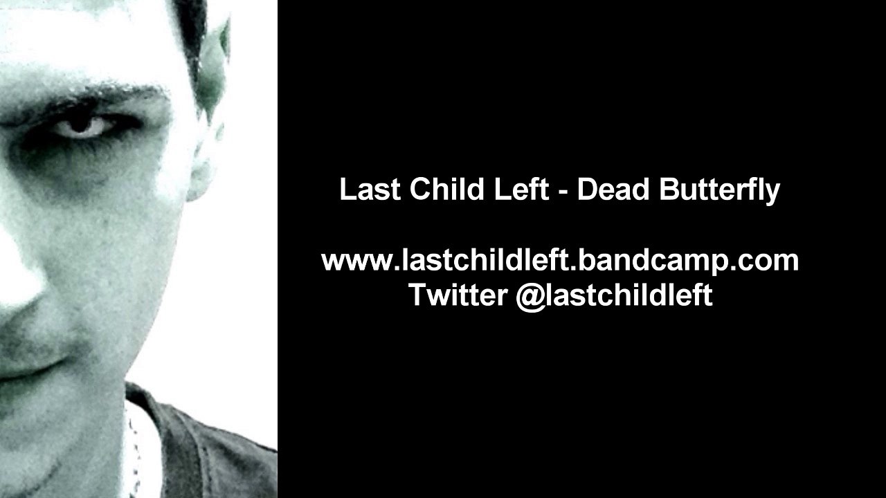 Last Child Left - Dead Butterfly