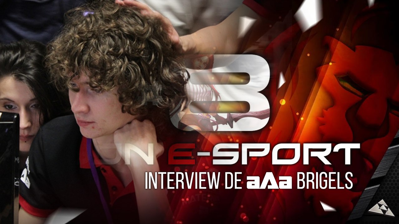 Interview *aAa* Brigels - Lyon eSport #8