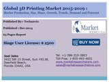 Global 3D Printing Market 2015 -2019 Size, Share, Growth, Trends, Demand and Forecast