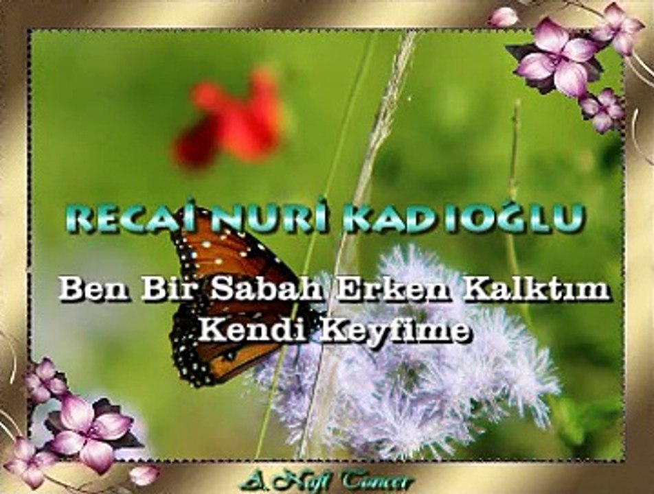 Recai Nuri KADIOĞLU *Ben Bir Sabah Erken Kalktım Kendi Keyfime*