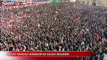 Bahçeli Kırşehir'de halka seslendi