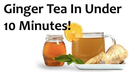 How To Make Strong Ginger Root Tea In Under 10 Minutes