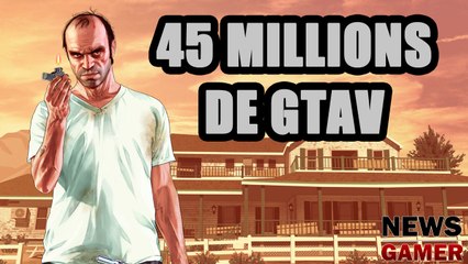 45 millions de GTAV ! - News Gamer #169