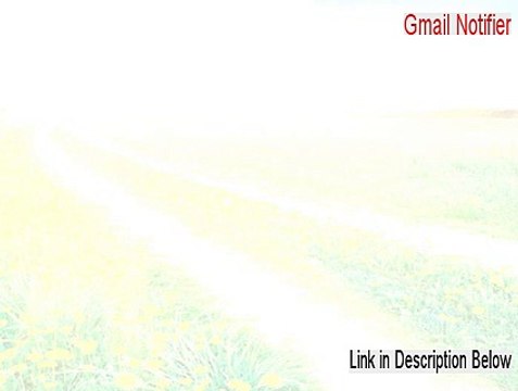 Gmail Notifier Cracked (Free of Risk Download 2015)
