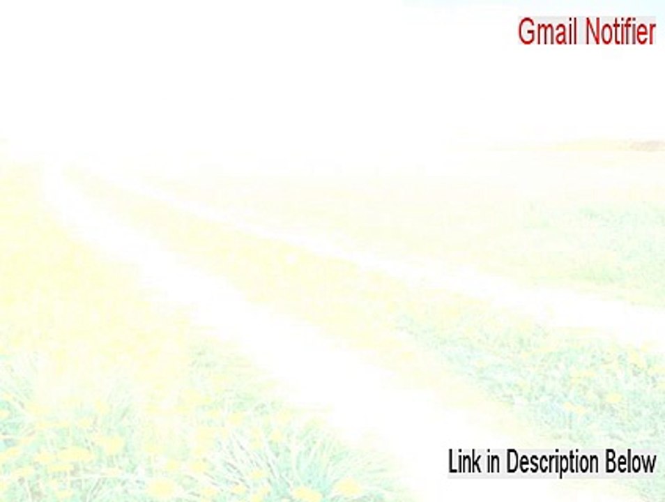Gmail Notifier Cracked (Free of Risk Download 2015)