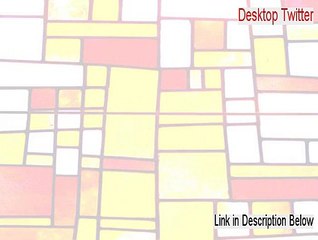 Desktop Twitter Full Download (Risk Free Download)