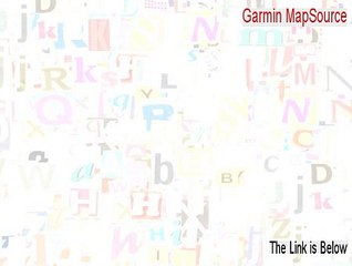Garmin MapSource Cracked (garmin mapsource free 2015)