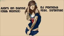 Alors On Danse (Club Remix) - DJ Pomeha feat. Stromae [HQ Audio] - ]\/[/,\‘”|’” /-\L’”|’”aF
