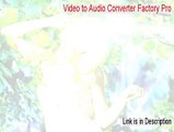 Video to Audio Converter Factory Pro Keygen (video to audio converter factory pro 2015)