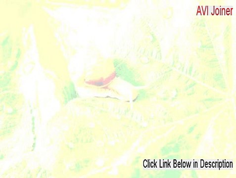 AVI Joiner Serial - Risk Free Download 2015