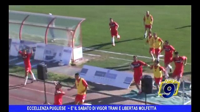 Eccellenza pugliese | E' il sabato di Vigor Trani e Libertas Molfetta