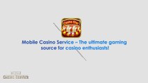Mobile Casino Services - The Unlimate Gaming source for Casino Enthusiasts!