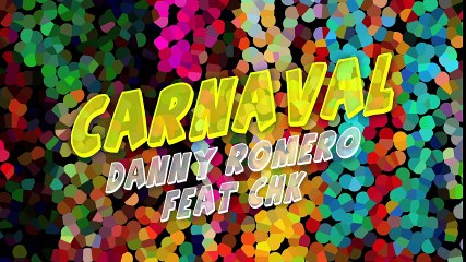 Danny Romero - Carnaval ft. CHK -