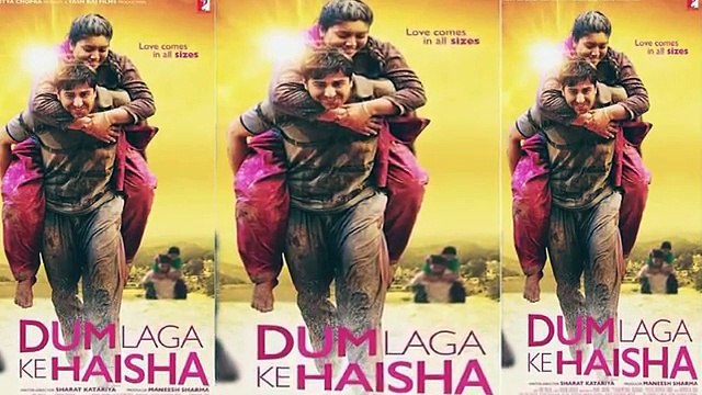 Dum Laga Ke Haisha Ayushmann Khurrana Bhumi Pednekar Poster Out.mp4