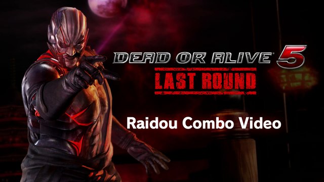 DEAD OR ALIVE 5 Last Round - Raidou Combo Movie