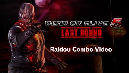 DEAD OR ALIVE 5 Last Round - Raidou Combo Movie