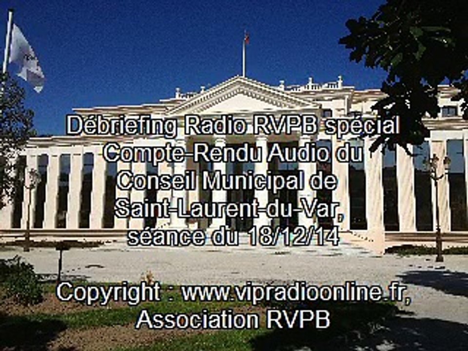 Conseil Municipal de Saint-Laurent-du-Var, 18/12/14 debriefing RVPB